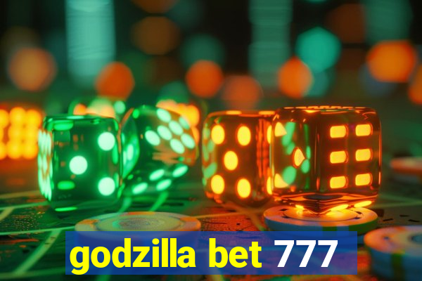 godzilla bet 777